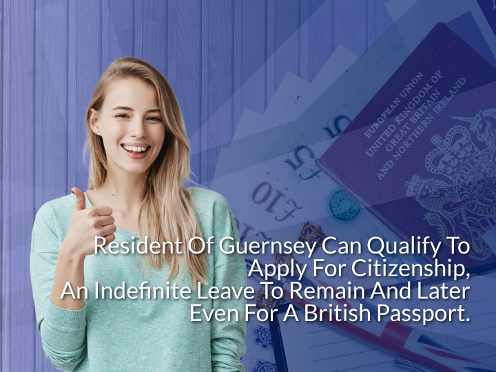Residents Of Guernsey can Qualify to Apply for Citizenship, An Indefinite Leave to Remain and Later Even for a British Passport